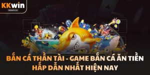 Bắn Cá Thần Tài Game Bắn Cá Ăn Tiền Hấp Dẫn Nhất Hiện Nay