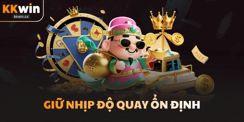 Giữ nhịp độ quay ổn định