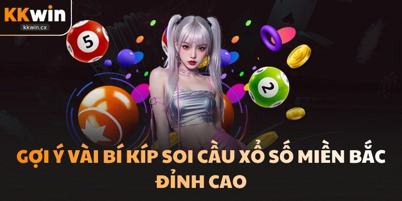 Học bí kíp soi cầu xổ số miền Bắc đỉnh cao