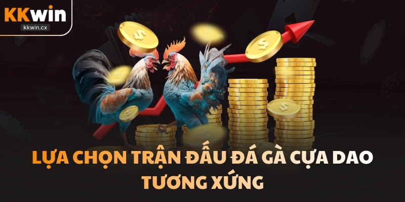 Lựa chọn trận đấu tương xứng