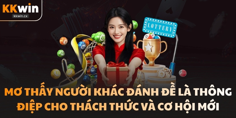 Mơ thấy người khác đánh đề là thông điệp cho thách thức và cơ hội mới
