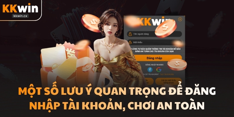 Một số lưu ý quan trọng giúp việc đăng nhập tài khoản chơi an toàn