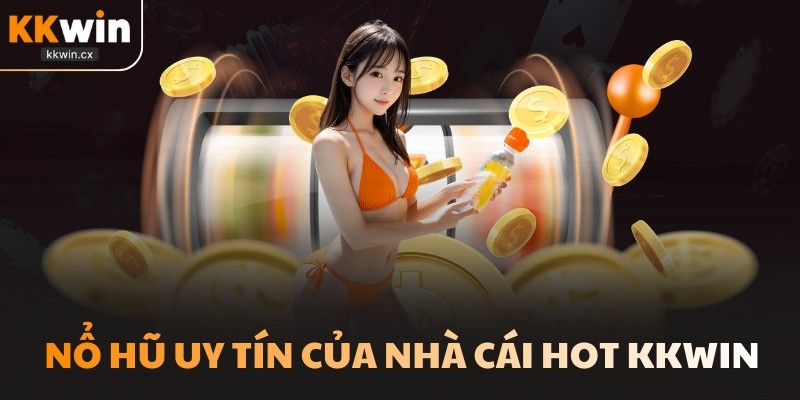 Nổ hũ uy tín của nhà cái hot KKwin