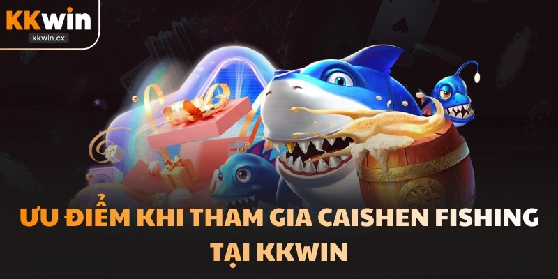 Ưu điểm khi tham gia Bắn cá thần tài tại KKwin