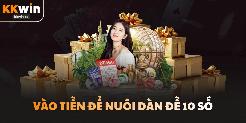 Vào tiền để nuôi dàn đề 10 số
